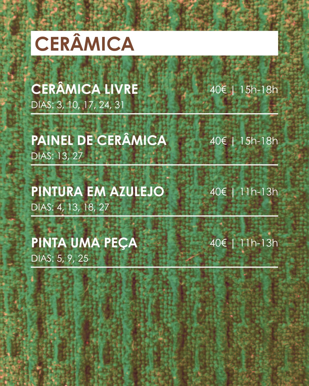 Workshops Março 2026 Cartaz com lista de workshops de cerâmica com preços e horários sobre fundo texturizado verde e castanho