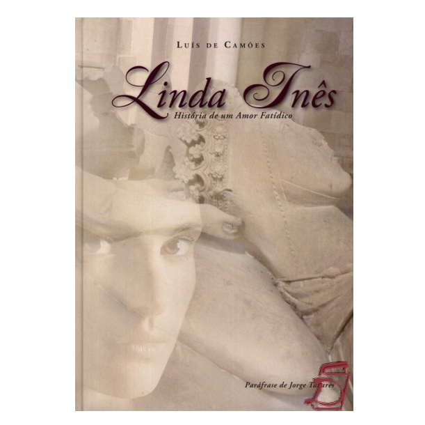 Linda Inês Capa do livro Linda Inês de Luís de Camões com imagem em tons sépia