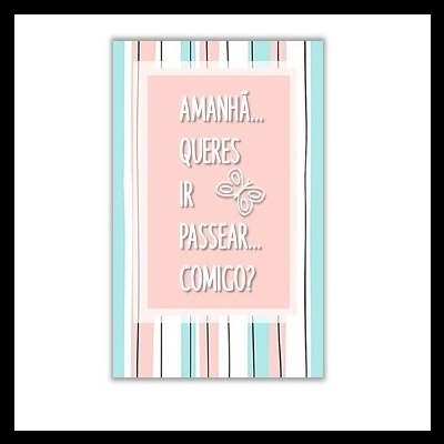 Moldura decorativa com frase 'AMANHÃ... QUERES IR PASSEAR... COMIGO?' e padrão listrado colorido