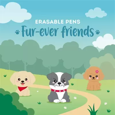 Ilustração de três cães de desenho animado em campo verde com texto sobre ERASABLE PENS Fur-ever friends.