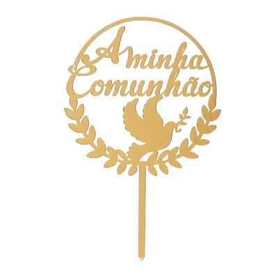 Topo de bolo dourado em acrílico com texto 'A minha Comunhão' e desenho de pomba com ramo