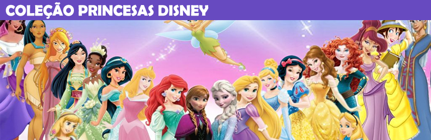 Cole&ccedil;&atilde;o Princesas Disney