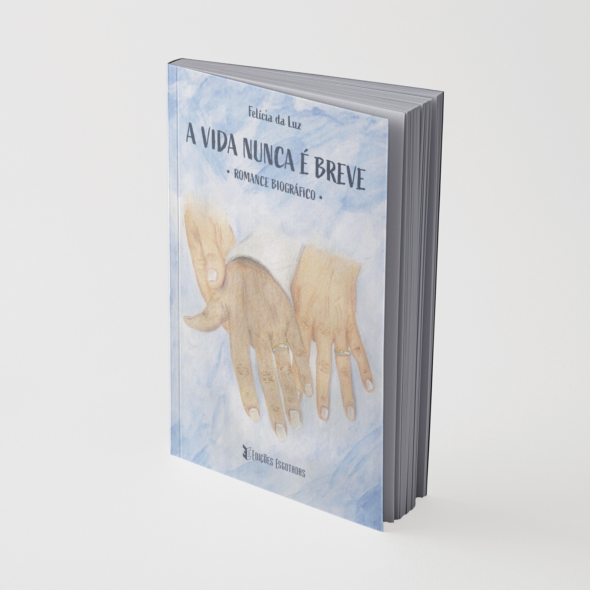 Livro A VIDA NUNCA É BREVE com ilustração de mãos dadas e fundo azul claro