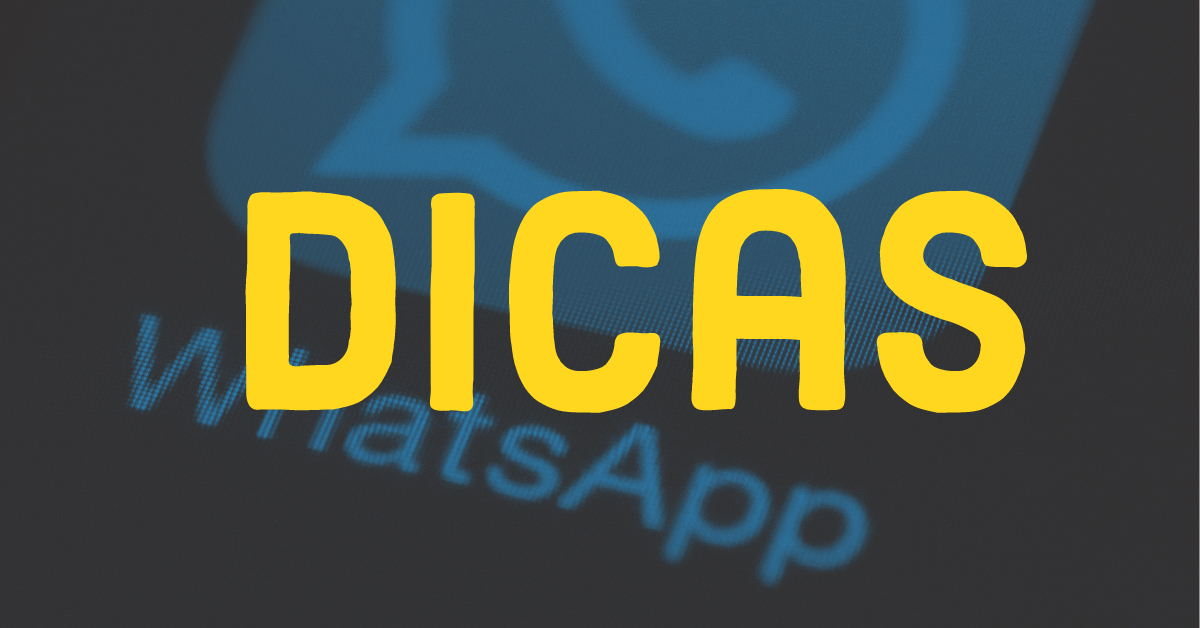 Texto amarelo 'DICAS' sobre fundo escuro com logo e texto 'whatsApp' desfocado.