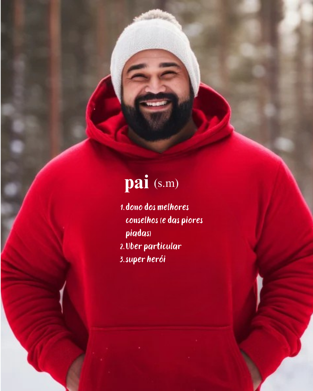 Homem sorridente de hoodie vermelho com texto em branco 'pai (s.m) 1. dono dos melhores conselhos (e das piores piadas) 2. Uber particular 3. super herói' e gorro branco.