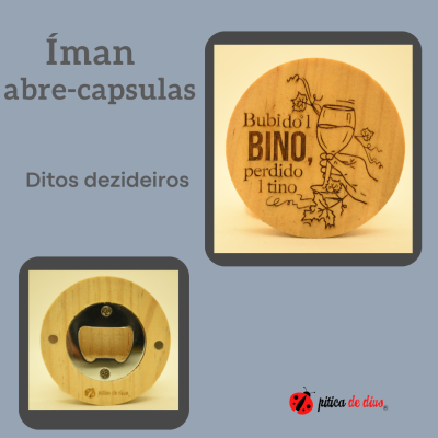 Íman abre-capsulas redondo de madeira com texto e desenho gravados junto com abridor metálico na parte traseira