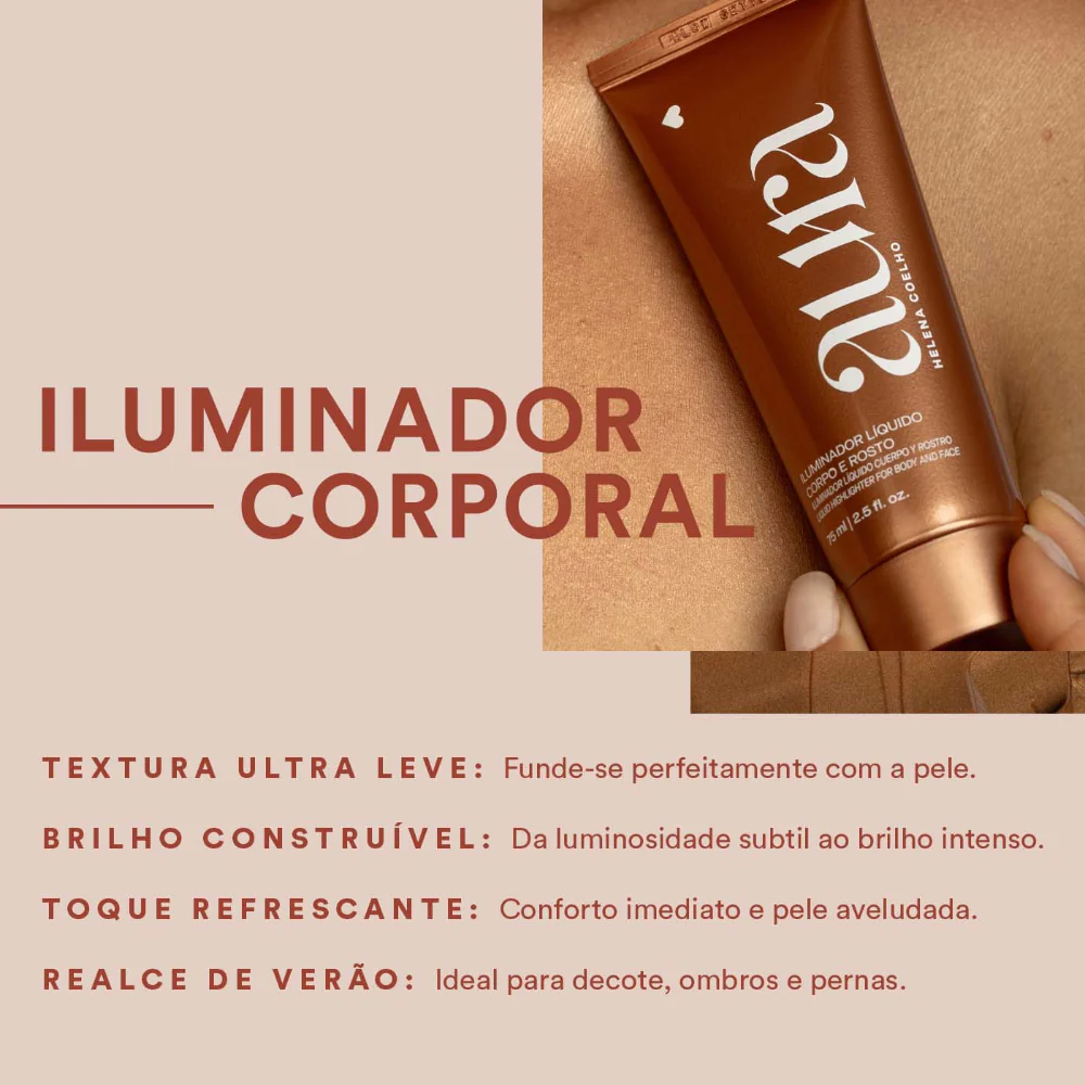 Iluminador Líquido Corpo e Rosto Aura by Helena Coelho, 75ml Iluminador corporal líquido bronze em tubinho castanho metálico com texto branco e castanho sobre pele clara.