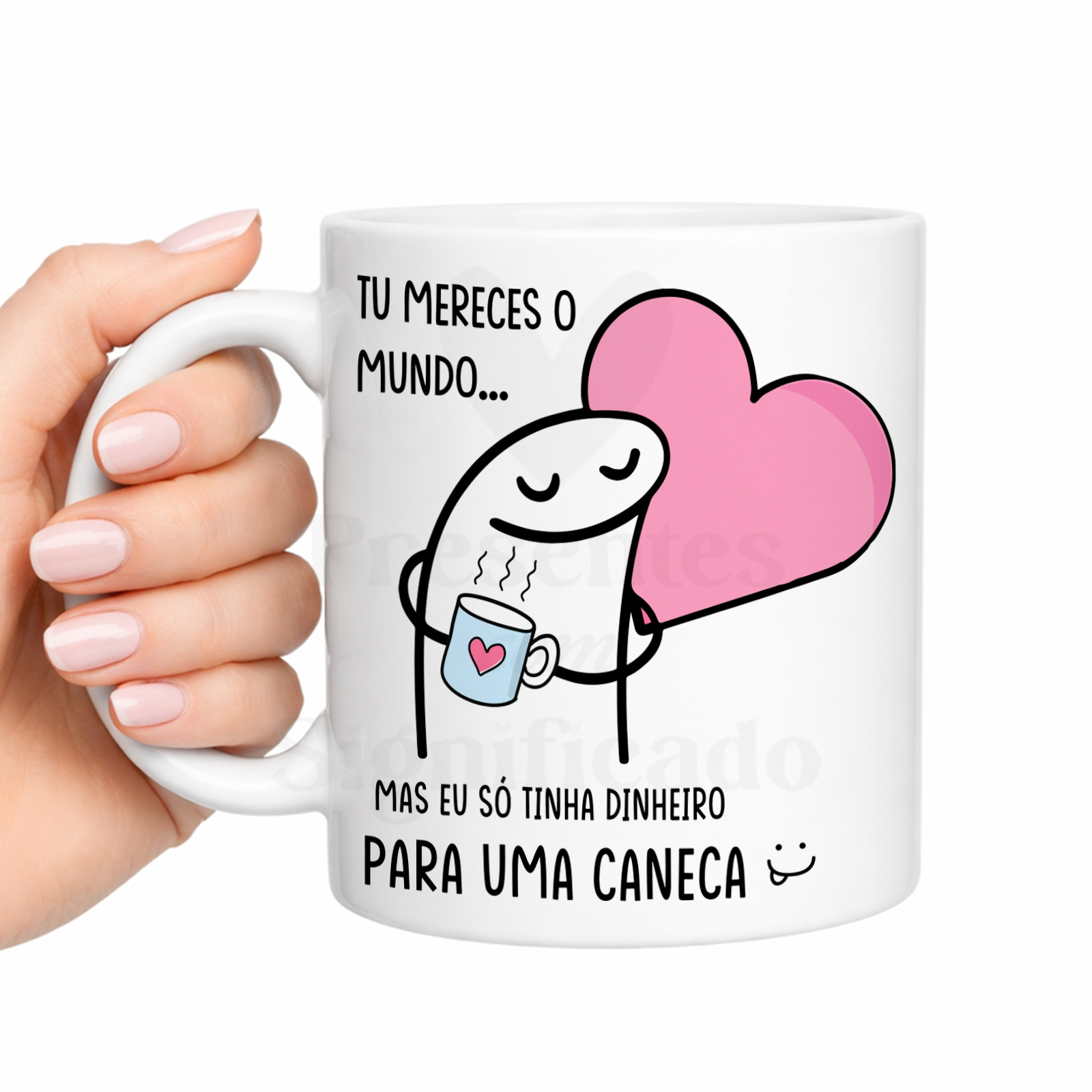 Caneca Flork - Tu mereces o mundo mas eu só tinha dinheiro para uma caneca Caneca branca com desenho e texto em português com coração cor de rosa.