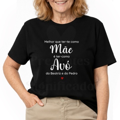 T-shirt preta com texto dedicado a mãe e avó