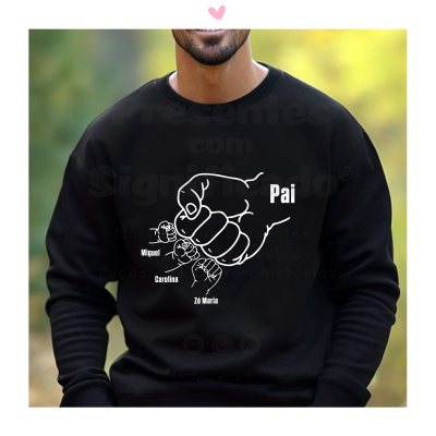 Sweatshirt preta com estampa branca de mão segurando dedos com nomes Miguel, Carolina e Zé Maria e palavra Pai