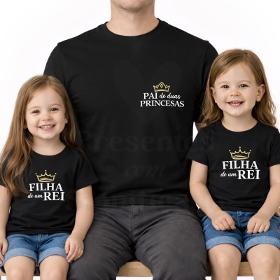 T-shirts pretas com textos e coroas em branco e dourado, adulto com PAI de duas PRINCESAS e crianças com FILHA de um REI.