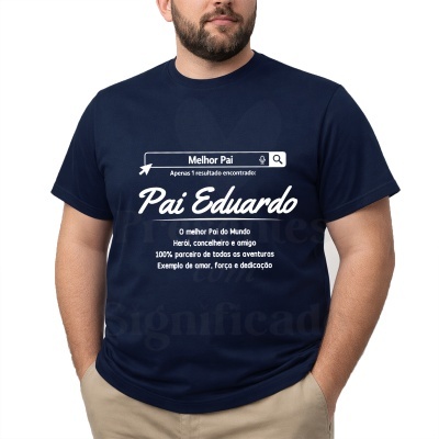 Camiseta azul com texto branco dedicado ao pai Eduardo