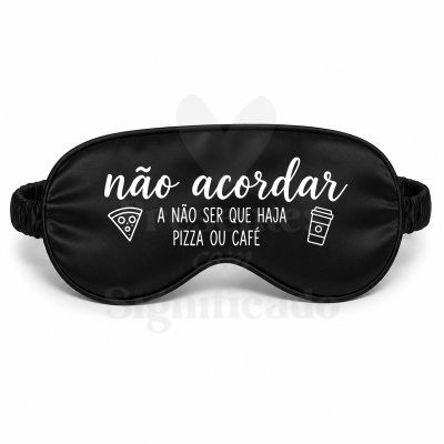 Máscara de dormir preta com texto branco e ícones de pizza e café