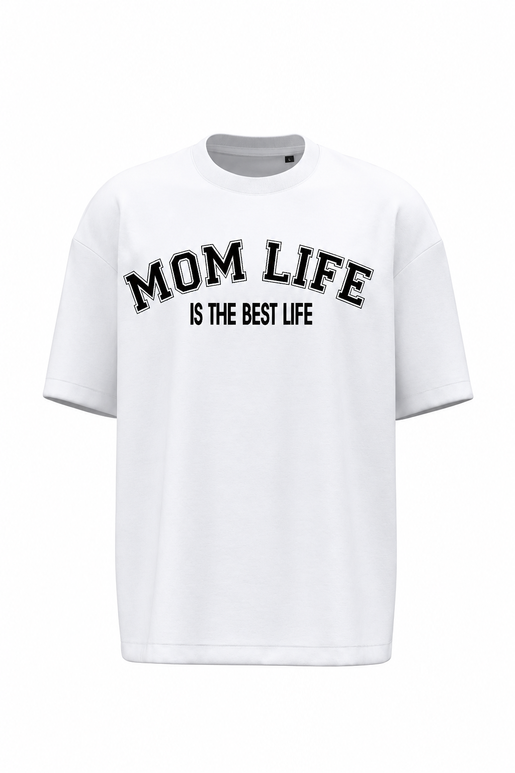 T-shirt branca com texto MOM LIFE IS THE BEST LIFE em preto