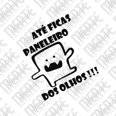 Desenho preto e branco com texto ATÉ FICAS PANELEIRO DOS OLHOS!!!