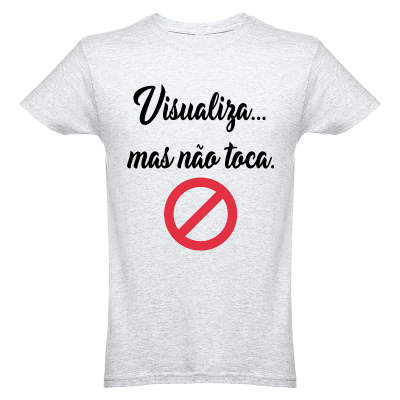 Camiseta cinza clara com texto e símbolo proibido