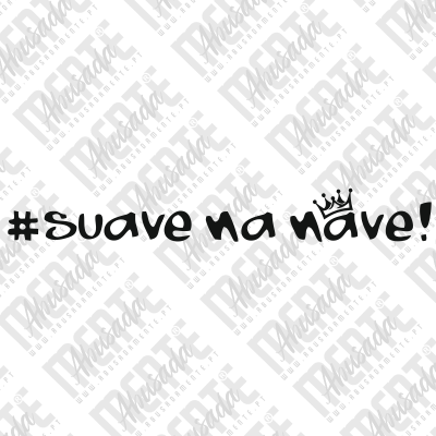 Texto preto #Suave na Nave! com coroa sobre letra a em fundo branco