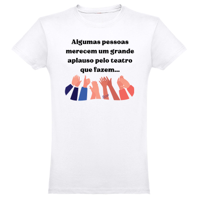 T-shirt branca com texto em português e ilustração de mãos a aplaudir