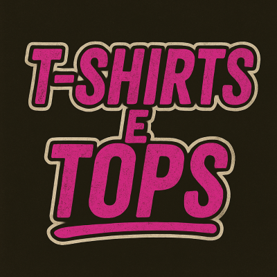 Texto em rosa 'T-SHIRTS E TOPS' em fundo preto