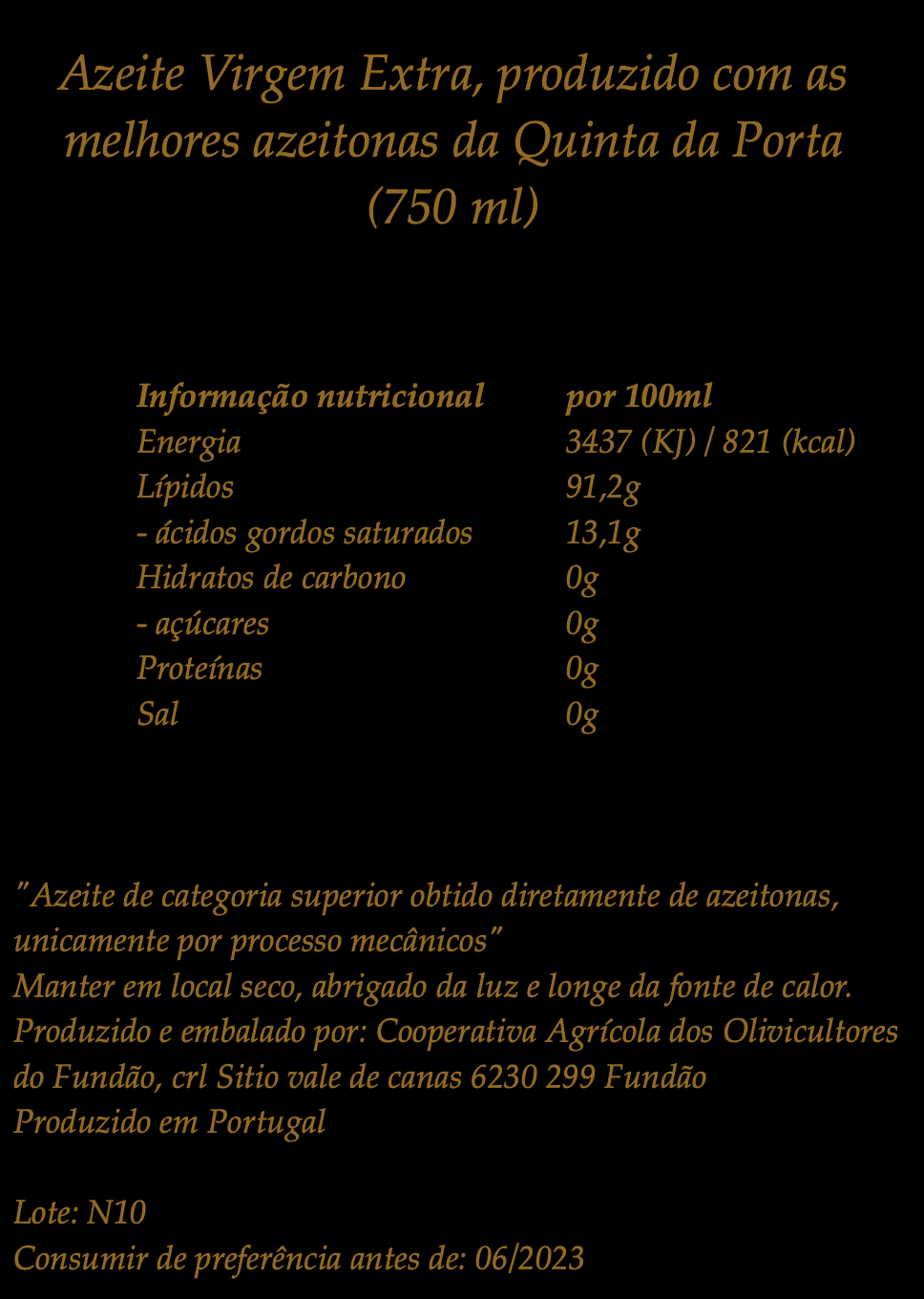 Azeite Virgem Extra - 0,5L Etiqueta de azeite virgem extra com texto amarelo em fundo preto