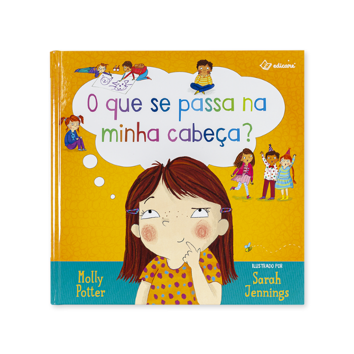 O que se passa na minha cabeça? | Edicare Livro infantil 'O que se passa na minha cabeça?' com ilustrações coloridas e capa dura