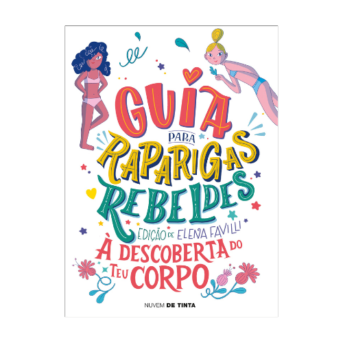 Guia para raparigas rebeldes: à descoberta do teu corpo | Nuvem de Tinta Capa de livro colorida com texto e ilustrações de raparigas
