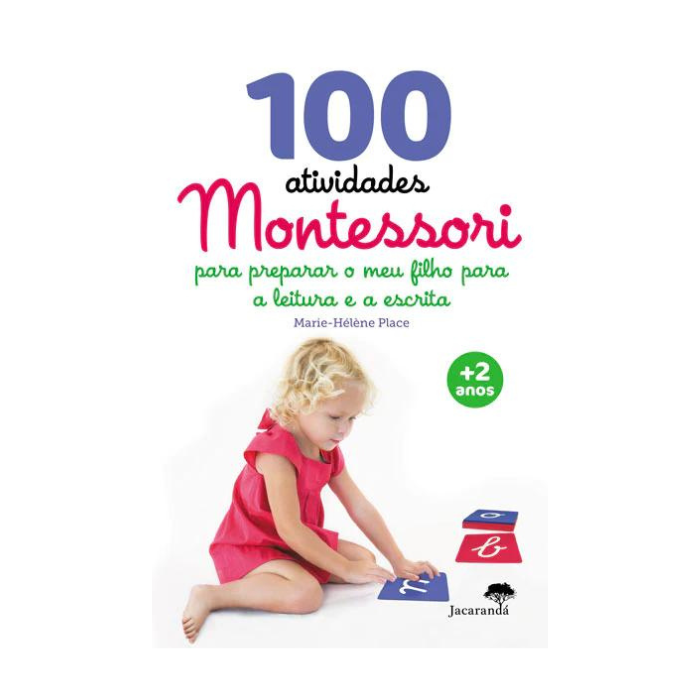 100 atividades Montessori: para preparar o meu filho para a Leitura e a Escrita | Jacarandá Livro '100 atividades Montessori' com criança a brincar no chão
