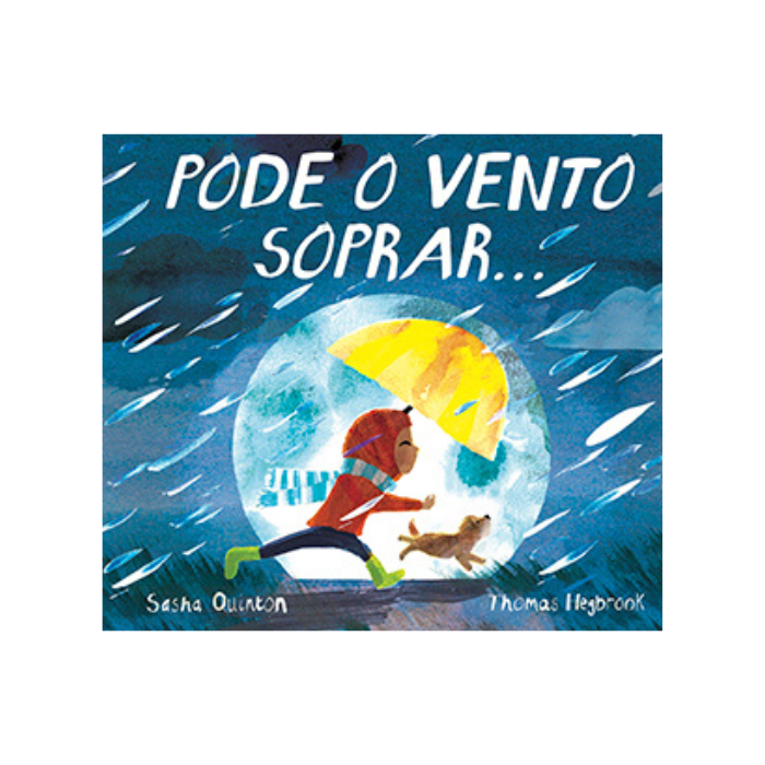 Pode o Vento Soprar... | Minutos de Leitura Capa de livro com criança e cão sob guarda-chuva amarelo na chuva