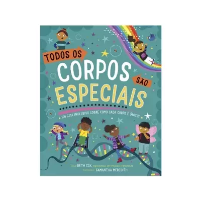 Capa de livro infantil com crianças, estrelas, arco-íris e fita de DNA com o título TODOS OS CORPOS SÃO ESPECIAIS