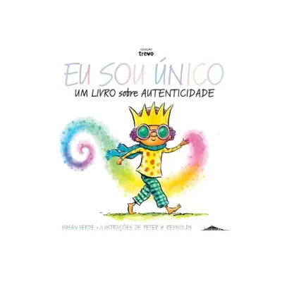 Capa do livro 'EU SOU ÚNICO UM LIVRO sobre AUTENTICIDADE' com ilustração colorida de criança com coroa e óculos