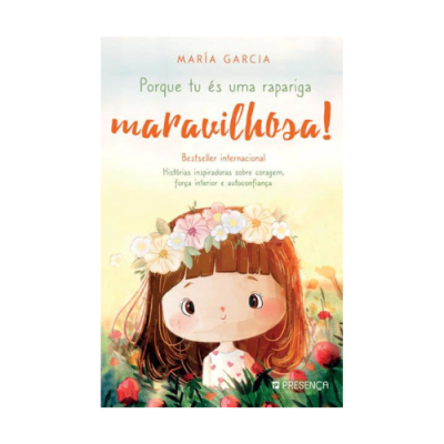 Capa do livro 'Porque tu és uma rapariga maravilhosa!' com ilustração de menina com coroa de flores.