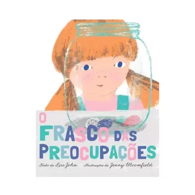 Capa de livro infantil com rapariga e frasco de vidro, título 'O Frasco das Preocupações'