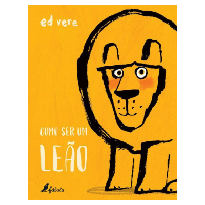 Capa de livro amarelo com ilustração simples de um leão e texto 'COMO SER UM LEÃO'