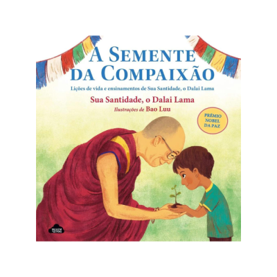 Capa do livro A Semente da Compaixão com ilustração de um homem e uma criança a segurar um vaso com planta