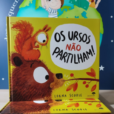 Capa de livro infantil amarelo com urso e esquilo e texto OS URSOS NÃO PARTILHAM!
