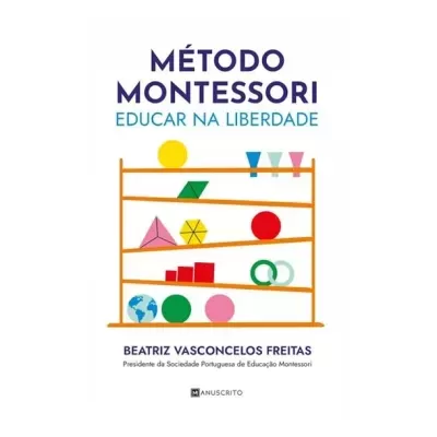 Capa do livro Método Montessori Educar na Liberdade com ilustração colorida de estante e formas geométricas