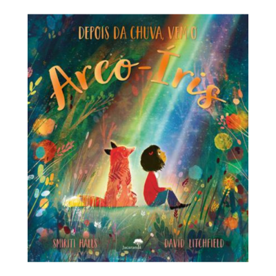 Capa do livro infantil 'Depois da chuva, vem o arco-íris' com ilustração colorida de menina e cão numa floresta
