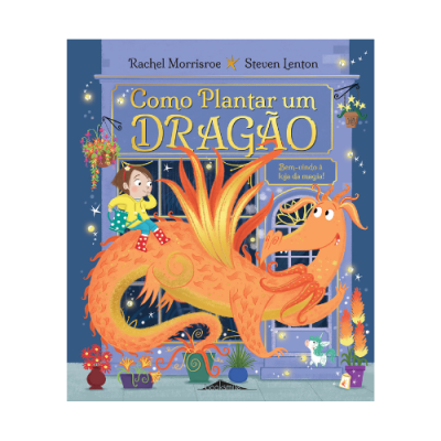 Capa do livro 'Como Plantar um Dragão' com ilustração de dragão e menina