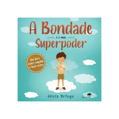 Capa do livro 'A Bondade é o meu Superpoder' com ilustração de menino e nuvens num céu azul