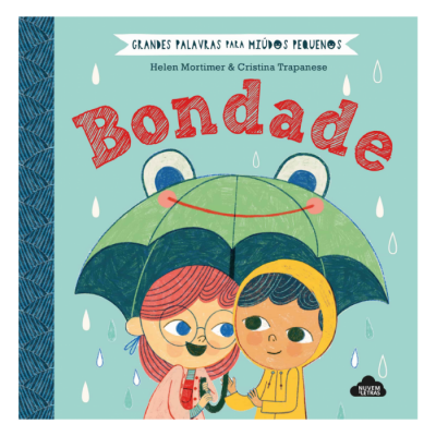 Capa de livro infantil Bondade com duas crianças debaixo de guarda-chuva verde.