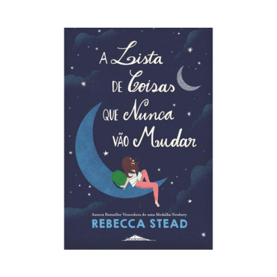 Capa de livro 'A Lista de Coisas que Nunca vão Mudar' de Rebecca Stead com ilustração de menina numa lua crescent
