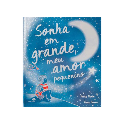 Livro infantil azul com ilustração e texto branco 'Sonha em grande, meu amor pequenino'.