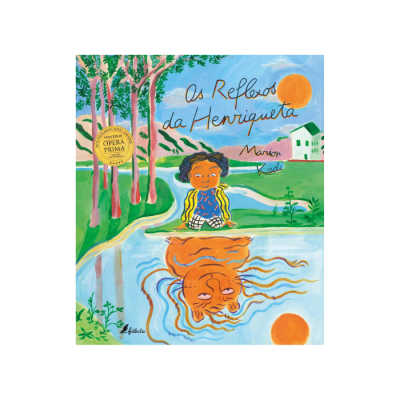Capa do livro infantil 'Os Reflexos da Henriqueta' com ilustração colorida de rapariga junto a rio e selo de prêmio.