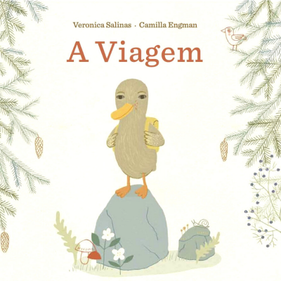 Capa do livro infantil 'A Viagem' com pato ilustrado e elementos naturais.