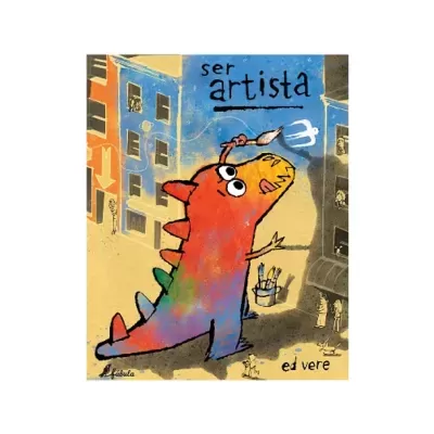 Capa de livro com ilustração de dinossauro a pintar um tridente na parede, texto 'ser artista' e 'ed vere'.