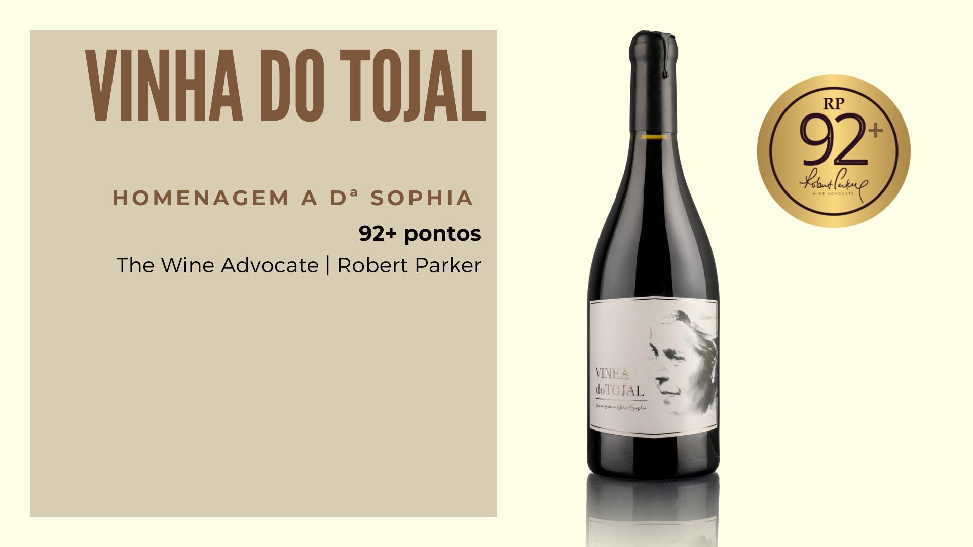 Quinta do Casal Branco - Vinha do Tojal 2016 Rótulo de vinho Vinha do Tojal com homenagem a Dª Sophia e selo RP 92+