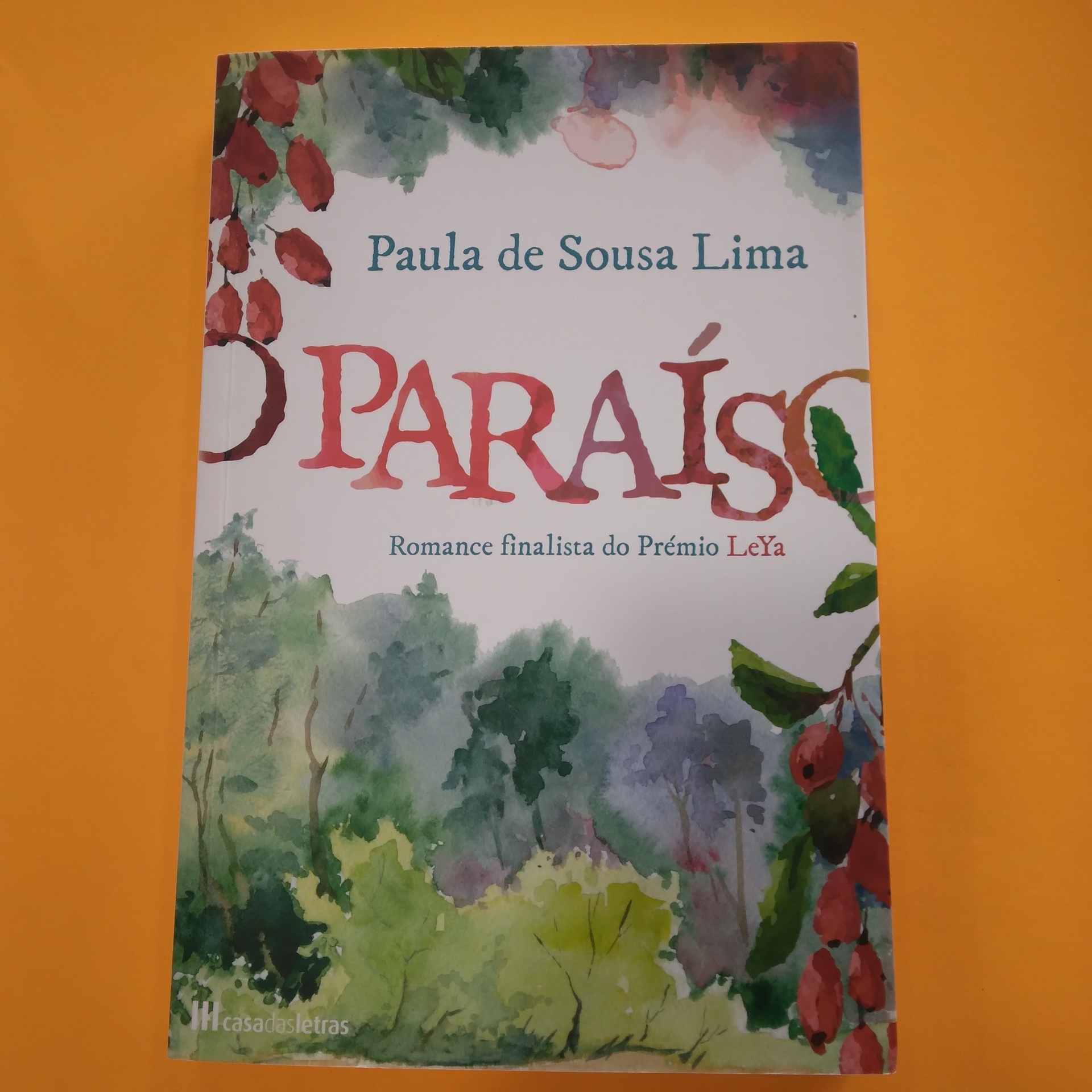 O Paraíso, Paula de Sousa Lima Capa do livro 'O Paraíso' com ilustração em aquarela de folhas, bagas e árvores sobre fundo branco