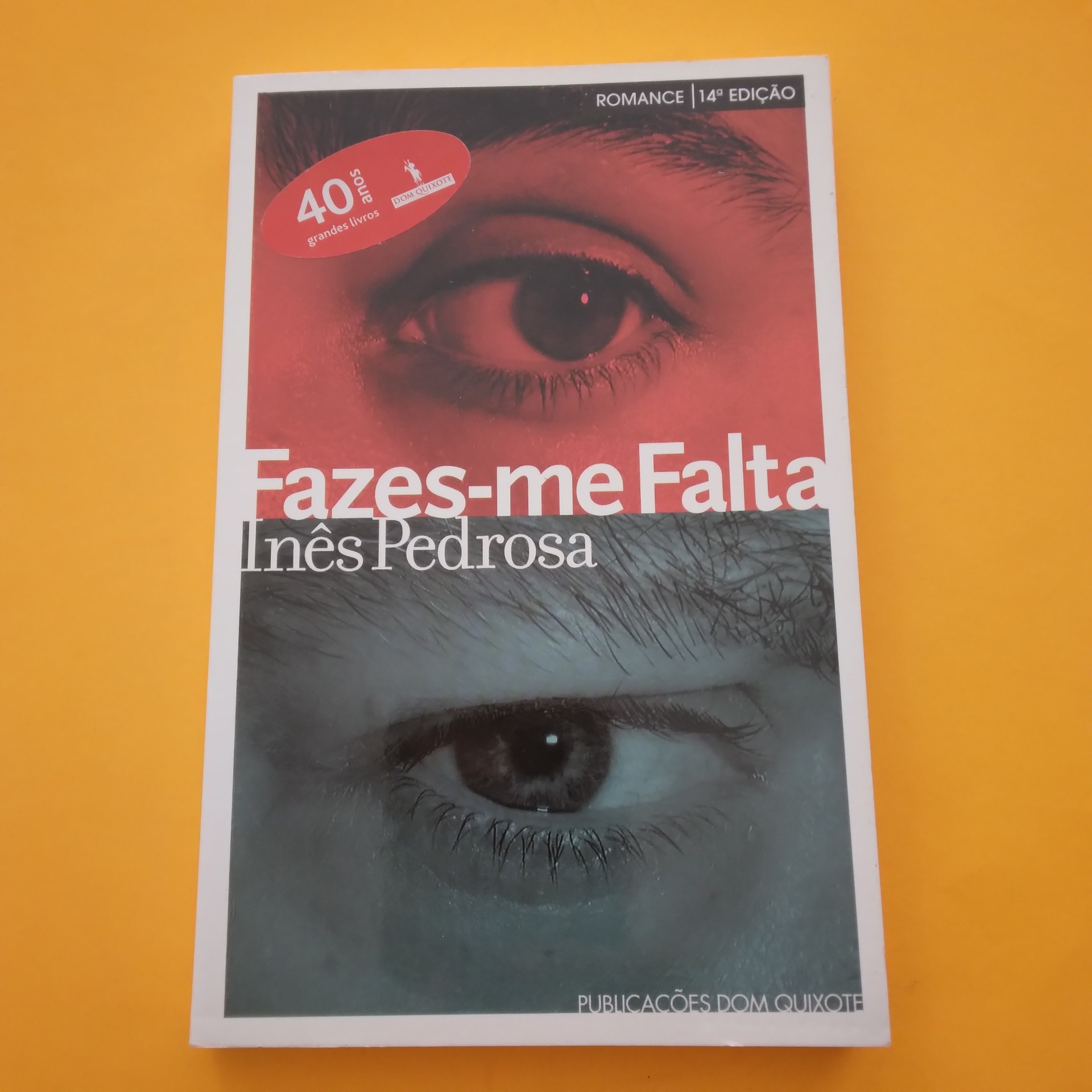 Fazes-me Falta, Inês Pedrosa Capa do livro 'Fazes-me Falta' com imagens de olhos em vermelho e azul