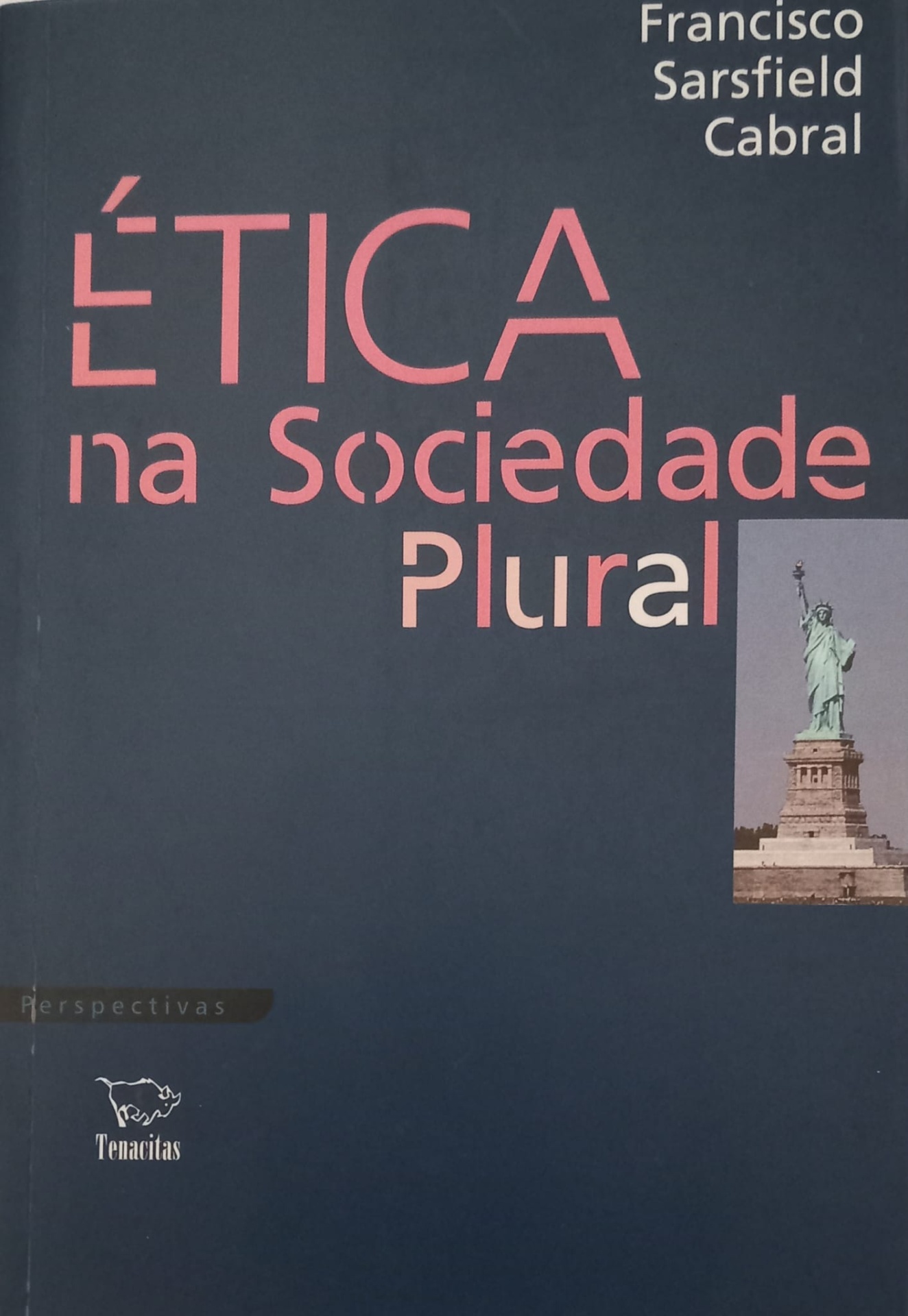 Ética na sociedade plural, de Francisco Sarsfield Cabral Capa de livro Ética na Sociedade Plural de Francisco Sarsfield Cabral