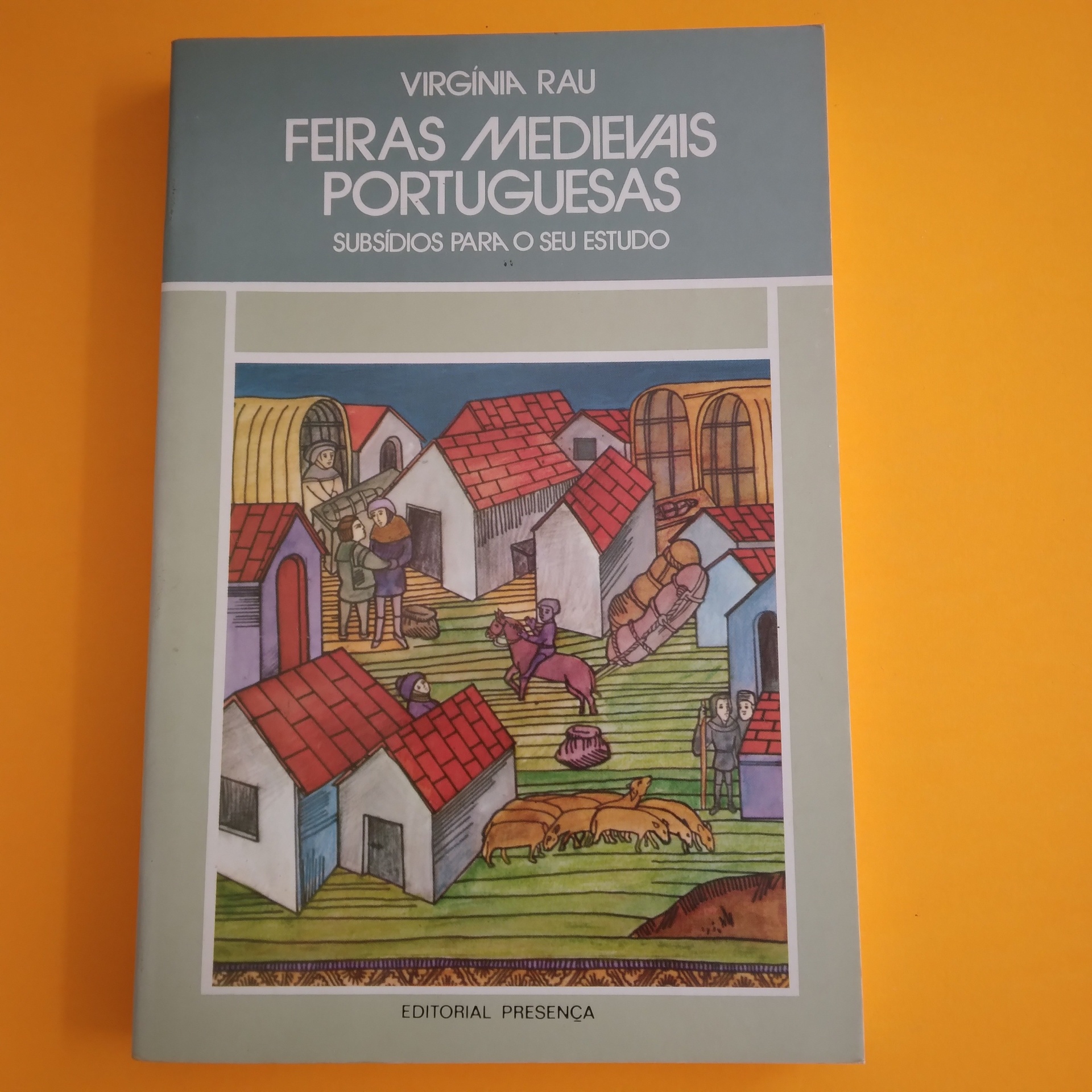 Feiras Medievais Portuguesas, Virgínia Rau Capa de livro 'Feiras Medievais Portuguesas' com ilustração e texto